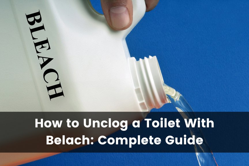 How to Unclog a Toilet With Bleach