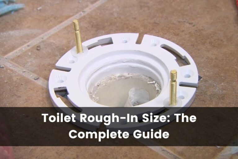 Toilet Rough-in Size: The Complete Guide