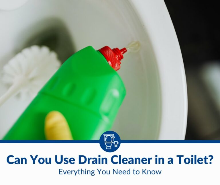 Is Drain Cleaner Safe for Toilets?