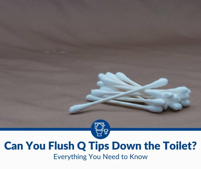 Can You Flush Q Tips Down the Toilet?