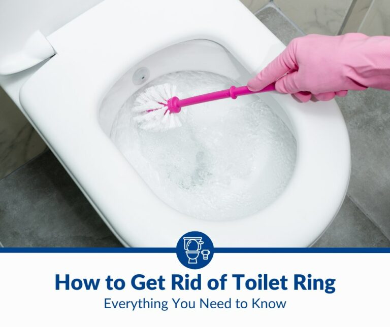 How To Get Rid of Toilet Ring (7 Simple Ways)