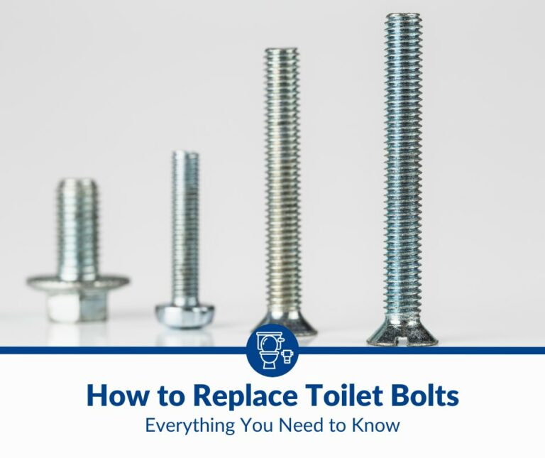How To Replace Toilet Bolts: The Complete Guide