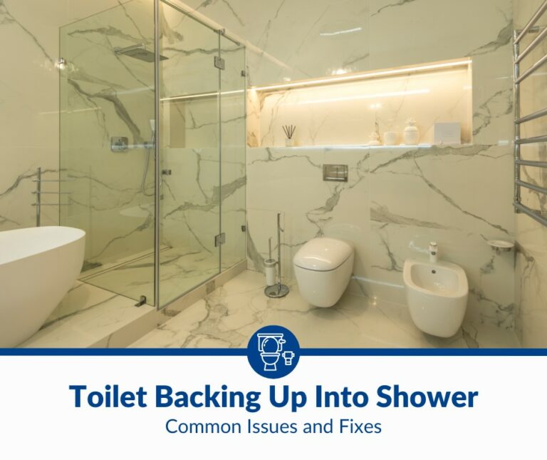 Toilet Backing Up Into Shower: Common Issues and Fixes