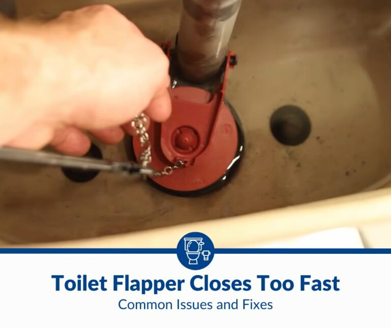 Toilet Flapper Closes Too Fast: Common Issues and Fixes